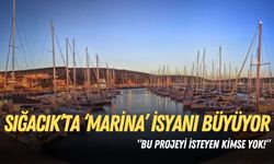 Sığacık’ta ‘Marina’ isyanı büyüyor: Bu projeyi isteyen kimse yok!
