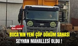 Buca'nın yeni Harmandalı Çöplüğü Seyhan Mahallesi oldu!