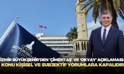 İzmir Büyükşehir'den 'Çimentaş' ve 'Okyay' açıklaması: Konu kişisel ve subjektif yorumlara kapalıdır
