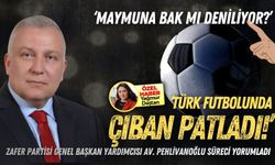 Zafer Partisi Genel Başkan Yardımcısı Av. Pehlivanoğlu: Türk futbolunda çıban patladı!