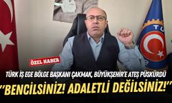 Türk İş Ege Bölge Başkanı Çakmak, Büyükşehir’e ateş püskürdü: Bencilsiniz! Adaletli değilsiniz!