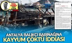Antalya balıkçı barınağına kayyum çöktü iddiası!