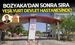 Bozyaka’dan sonra sıra Yeşilyurt Devlet Hastanesinde!