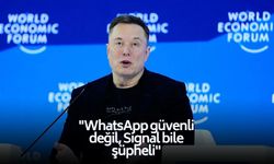 Elon Musk: "WhatsApp güvenli değil, Signal bile şüpheli...''