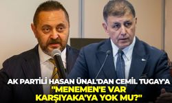 AK Partili Hasan Ünal'dan Cemil Tugay'a: "Menemen'e var Karşıyaka'ya yok mu?"