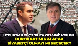 DEVA Partisi İl Başkanı Uygur'dan Güç'e 'Buca Cezaevi' sorusu: Bürokrat mı kalacak siyasetçi olmayı mı seçecek?