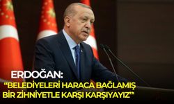 Cumhurbaşkanı Recep Tayyip Erdoğan: “Belediyeleri haraca bağlamış bir zihniyetle karşı karşıyayız”