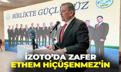 İZOTO'da Ata'nın dediği oldu: Zafer, Hiçüşenmez'in