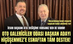 Oto Galericiler Odası Başkan Adayı Hiçüşenmez’e esnaftan tam destek! Ata: Değişime varsanız ben de varım!