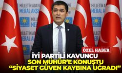 İYİ Parti'li Kavuncu'dan Son Mühür'e özel açıklamalar: "Siyaset güven kaybına uğradı"