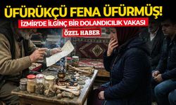 İzmir'de Yeşilçam senaryosu gibi dolandırıcılık! Seni görünmez yaparım diyen üfürükçüye parasını kaptırdı
