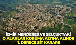 İzmir Menderes ve Selçuk'taki o alanlar koruma altına alındı! 1. Derece sit kararı!