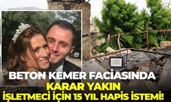 İzmir Menemen'de yaşanan beton kemer faciasında karar yakın: İşletmeci için 15 yıl hapis istemi!