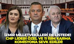 İzmir milletvekilleri de listede! CHP lideri Özel ve 11 isim karma komisyona sevk edildi!