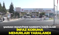 İzmir Şakran Cezaevi'nde hareketli dakikalar! İnfaz Koruma memurları yaralandı