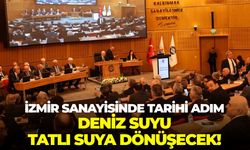 İzmir sanayisinde tarihi adım: Deniz suyu tatlı suya dönüşecek!