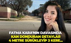 İzmir'de öldürülen Fatma Kara'nın davasında kan donduran detaylar: 4 metre sürükleyip 3 kere...