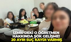 İzmir'deki o öğretmen hakkında şok gelişme! 20 ayrı suç kaydı varmış
