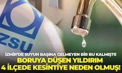 İzmir'deki su kesintilerinin nedeni belli oldu! Boruya yıldırım düşmüş!