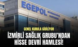 İzmirli sağlık grubundan hisse devri hamlesi! Genel kurula gidiliyor
