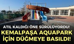 Atıl kaldığı öne sürülüyordu! Kemalpaşa Aquapark için düğmeye basıldı!