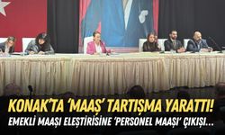 Konak’ta ‘maaş’ tartışma yarattı! Emekli maaşı eleştirisine ‘personel maaşı' çıkışı…
