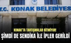 Konak’ta tartışmalar bitmiyor! Şimdi de sendika ile ipler gerildi