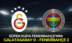 Süper Kupa Fenerbahçe’nin! Galatasaray 0 – Fenerbahçe 2
