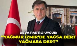DEVA Partili Uygur: "Yağmur İzmir'de yağsa dert, yağmasa dert"