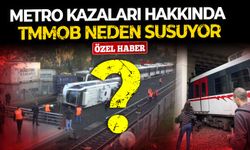 Metro kazaları hakkında TMMOB neden susuyor ?