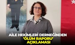 Aile Hekimleri Derneğinden ’Ölüm Raporu’ açıklaması