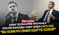 ‘Belediye başkanları esnaf odası seçimlerine müdahale ediyor” iddialarına CHP’li Güç yanıt verdi