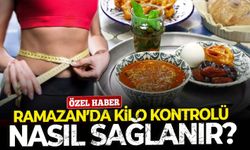Ramazan’da kilo kontrolü nasıl sağlanır?