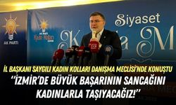 AK Parti İzmir İl Başkanı Saygılı: İzmir’de başarının sancağını kadınlarla taşıyacağız!