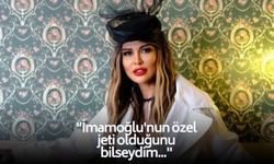 Selen Görgüzel ifadesi ortaya çıktı: ''Uçağın İmamoğlu'nun özel jeti olduğunu bilseydim...''