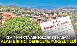 İzmir Kınık’ta arkeolojik sit kararı! Alan birinci dereceye yükseltildi