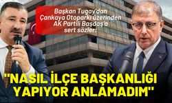 Tugay'dan AK Partili Başdaş'a sert sözler: "Nasıl ilçe başkanlığı yapıyor!"