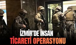 3 aylık takip sonuç verdi: İzmir’de insan ticareti operasyonu!