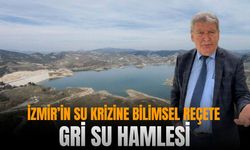 İzmir’in su krizine bilimsel reçete: Gri su hamlesi!