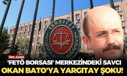 'Fetö Borsası' merkezindeki savcı Okan Bato'ya Yargıtay şoku!