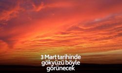 3 Mart tarihine dikkat! Son 10 yılın en etkilisi olacak... Gökyüzü kızıla dönecek! 80 dakika sürecek! İşte, nedeni!