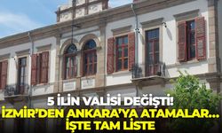 5 ilin valisi değişti: İzmir'de kaymakamlar değişti! İşte tam liste
