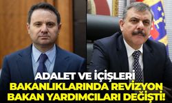 Adalet ve İçişleri Bakanlıklarında revizyon: Bakan yardımcıları değişti!