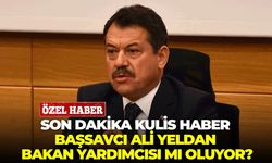 Son dakika kulis haber..Başsavcı Ali Yeldan Bakan yardımcısı mı oluyor?
