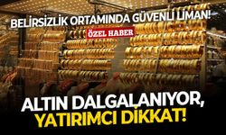 Altın dalgalanıyor, yatırımcı dikkat!   Belirsizlik ortamında güvenli liman!