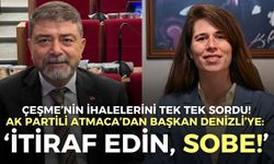 Çeşme’nin ihalelerini tek tek sordu! AK Partili Atmaca’dan Başkan Denizli’ye: Sobelendiniz!