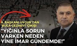 DEVA Partisi İl Başkanı Uygur’dan ‘Buca Cezaevi’ çıkışı: İzmir’in sorunları dururken neden yine imar gündemde!