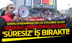 Buca Belediyesi’nde işçiler, iş bıraktı ! Sendika Başkanından meclis üyelerine salvo!