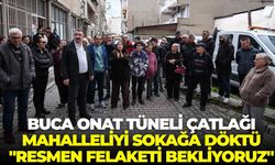 Buca Onat Tüneli çatlağı mahalleliyi sokağa döktü: "Resmen felaketi bekliyoruz"