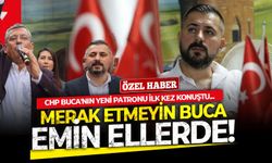 CHP Buca'nın çiçeği burnunda başkanı Suat Bulut, ''Merak etmeyin Buca emin ellerde'' mesajı verdi
